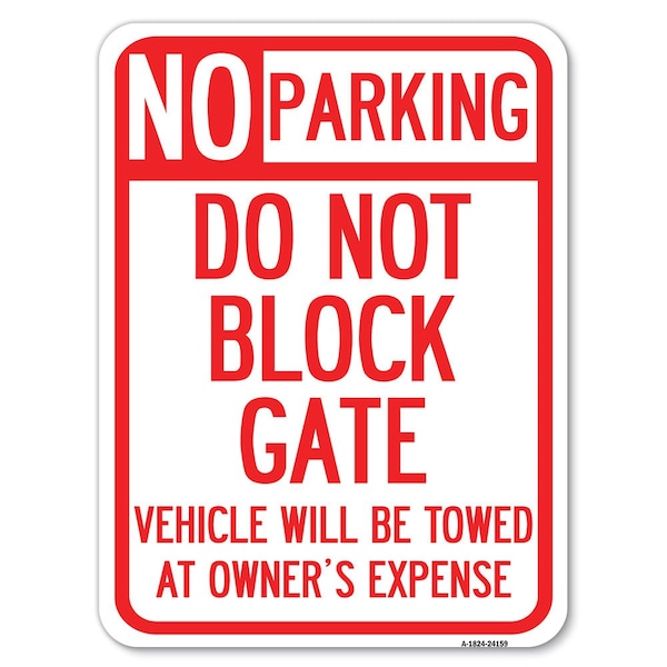Do Not Block Gate Vehicle Towed Owner Expense Heavy-Gauge Alum Parking, 24" L, 18" H, A-1824-24159